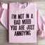 I'm Not In A Bad Mood Sweatshirt
