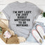 I'm Not Lazy I'm Just Highly Motivated To Do Nothing Tee