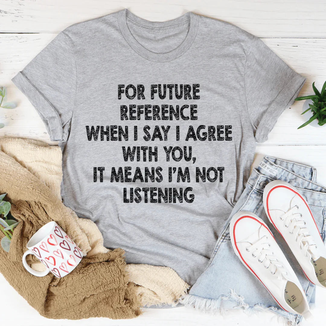 I'm Not Listening Tee - Korvel