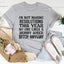 I'm Not Making Resolutions This Year Tee