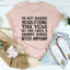 I'm Not Making Resolutions This Year Tee