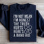 I'm Not Mean I'm Honest Sweatshirt