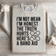 I'm Not Mean I'm Honest Sweatshirt