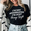 I'm Not Opinionated, I'm Just Always Right Tee