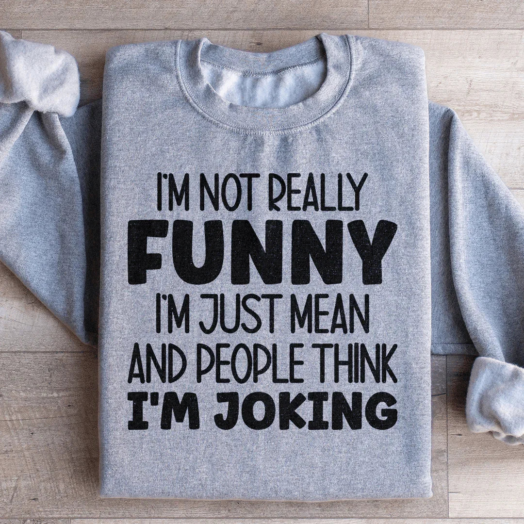 Sudadera No Soy Realmente Divertido
