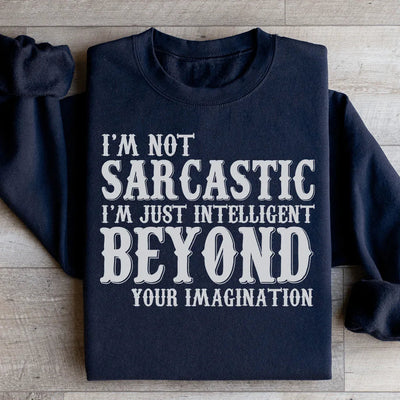 Intelligent Beyond Your Imagination Sweatshirt