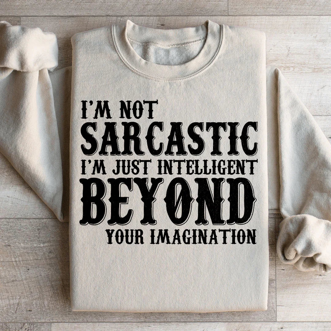 Intelligent Beyond Your Imagination Sweatshirt