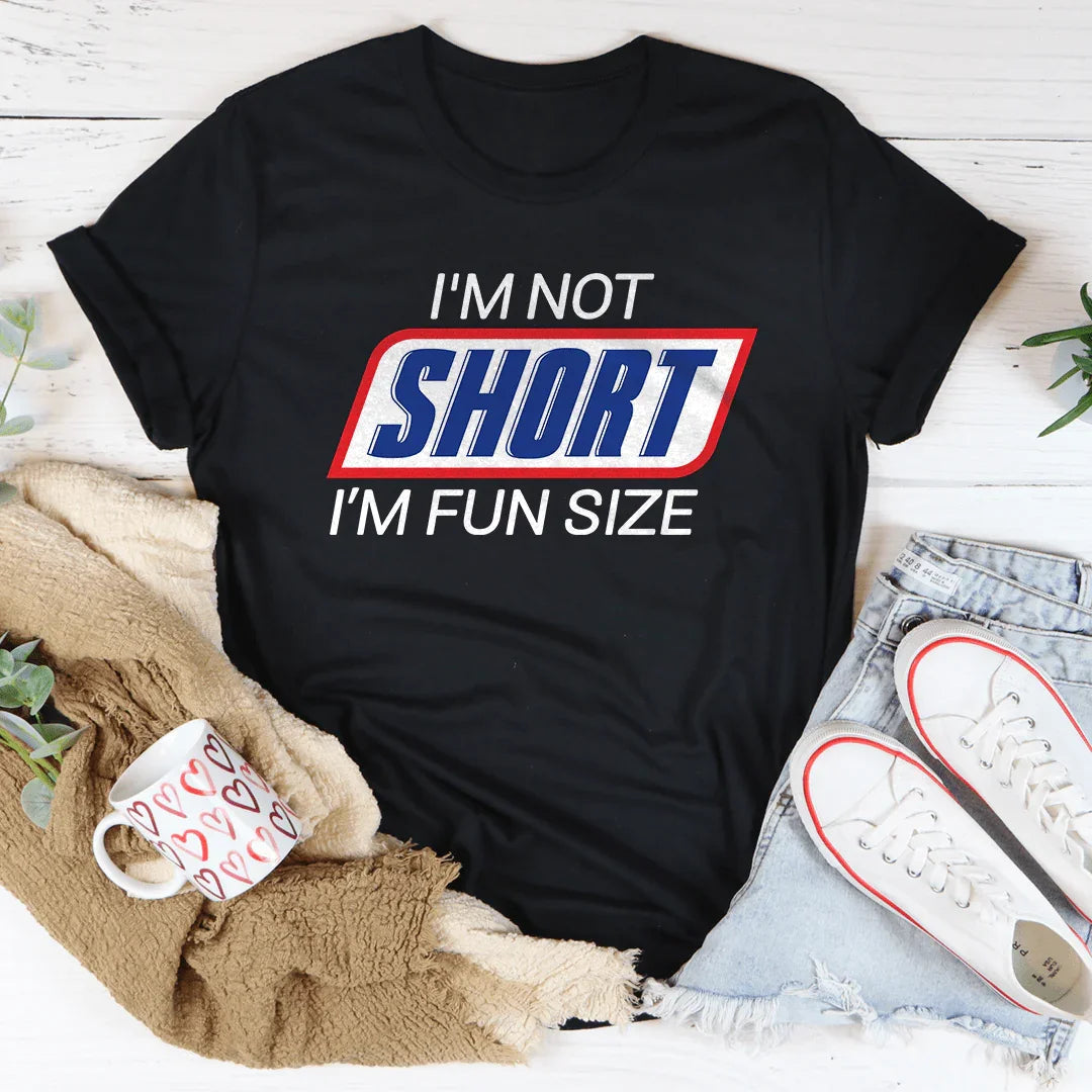 I'm Not Short I'm Fun Sized Tee - Korvel