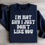 Je ne suis pas timide, je ne t'aime juste pas Sweatshirt
