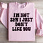 Je ne suis pas timide, je ne t'aime juste pas Sweatshirt