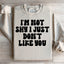 Je ne suis pas timide, je ne t'aime juste pas Sweatshirt