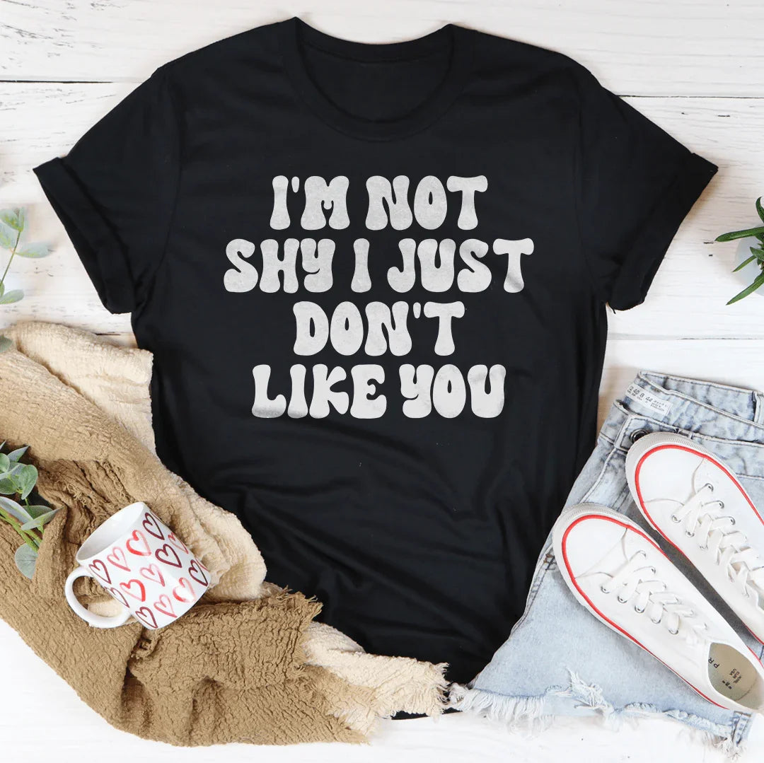 No soy tímido, simplemente no me gustas.