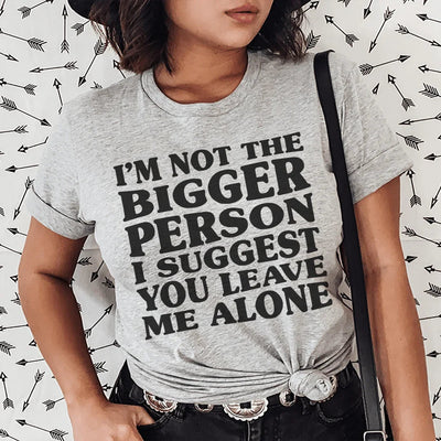 Je ne suis pas la plus grande personne Tee