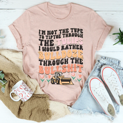 Je ne suis pas du genre à marcher sur des tulipes Tee