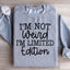 I'm Not Weird Sweatshirt