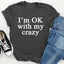 I'm OK With My Crazy Tee - Korvel