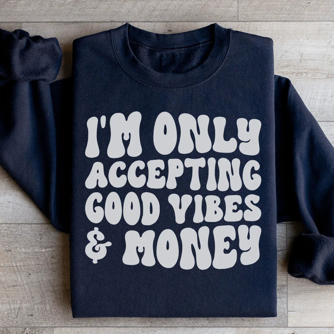 Good Vibes & Money Sweatshirt