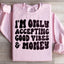 Good Vibes & Money Sweatshirt