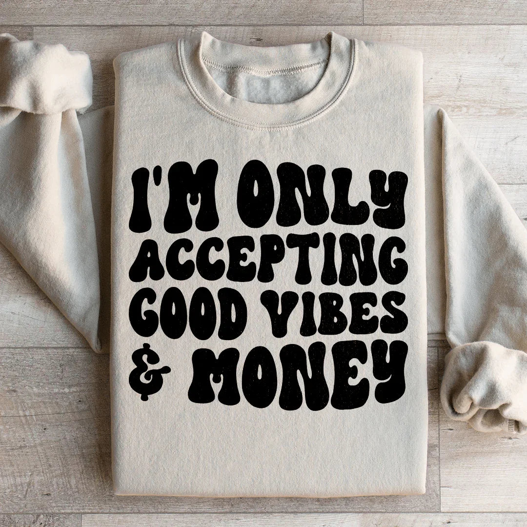 Good Vibes & Money Sweatshirt