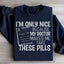 Humorous 'I'm Only Nice' Sweatshirt