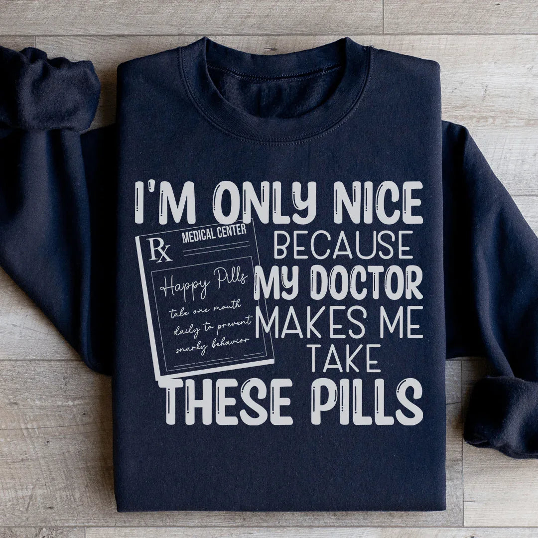 Humorous 'I'm Only Nice' Sweatshirt