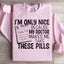 Humorous 'I'm Only Nice' Sweatshirt