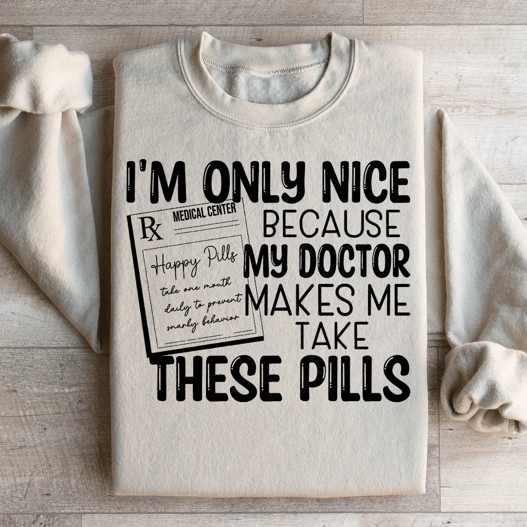 Humorous 'I'm Only Nice' Sweatshirt