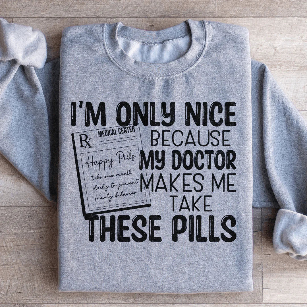 Humorous 'I'm Only Nice' Sweatshirt