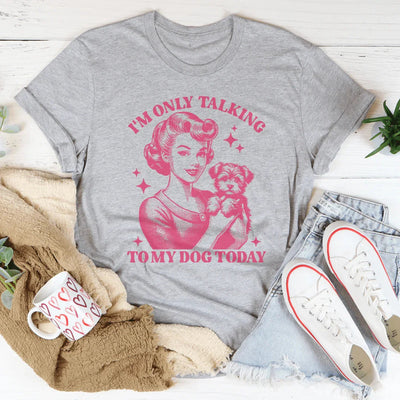 Camiseta "Hoy solo hablo con mi perro"