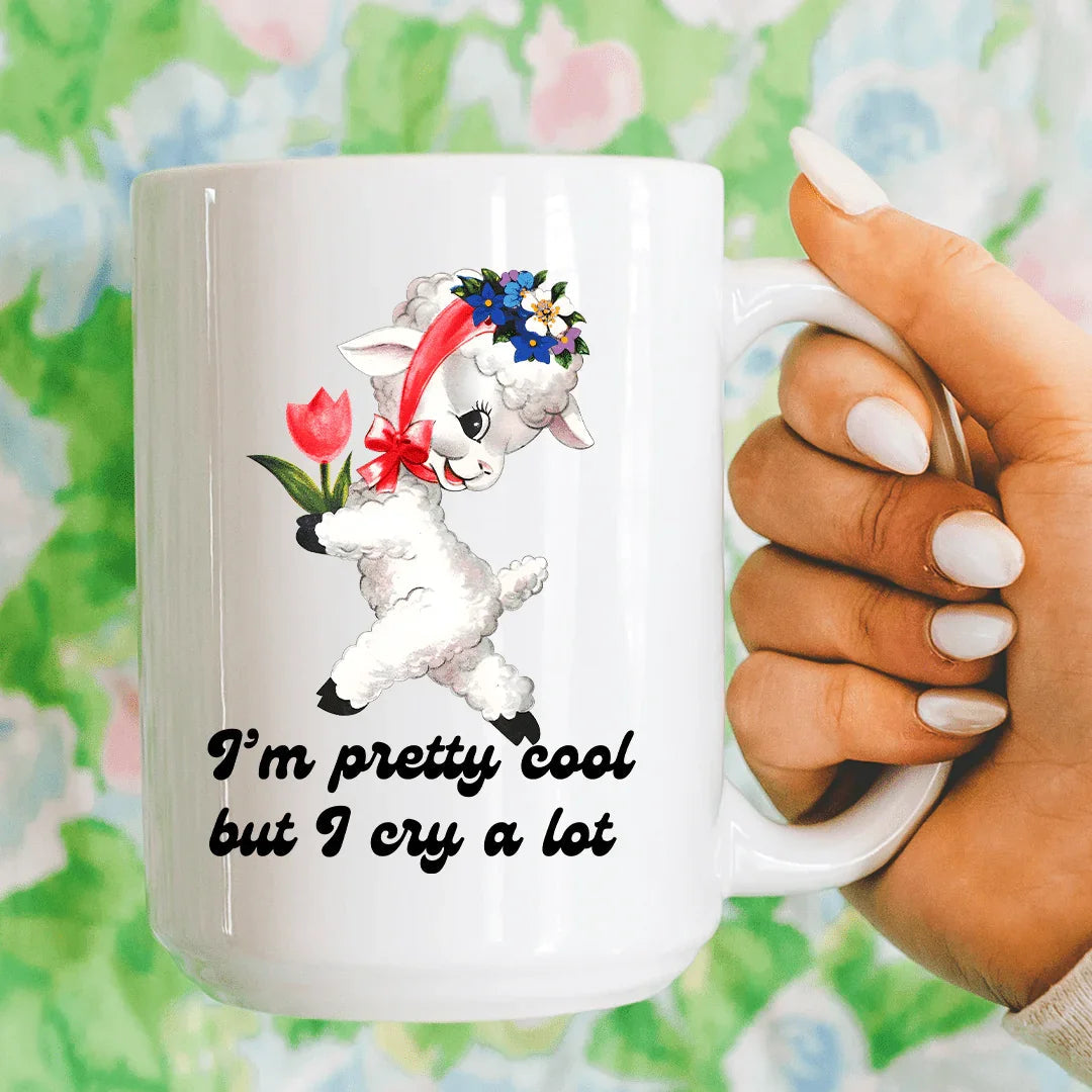 I’m Pretty Cool But I Cry A Lot 15 oz Mug