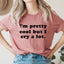 I'm Pretty Cool But I Cry A Lot Tee - Korvel