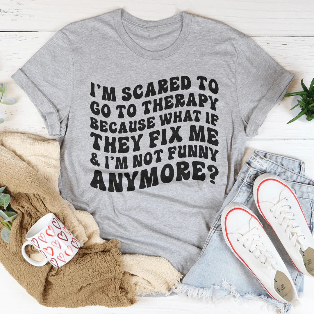 I’m Scared To Go To Therapy Sweatshirt