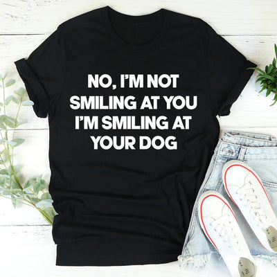 I'm Smiling At Your Dog Tee - Korvel