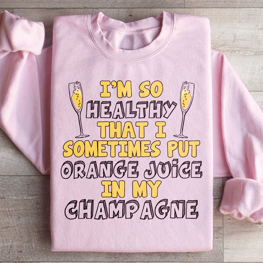 Estoy tan saludable que a veces le pongo jugo de naranja a mi sudadera de champán