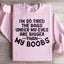 I'm So Tired Sweatshirt