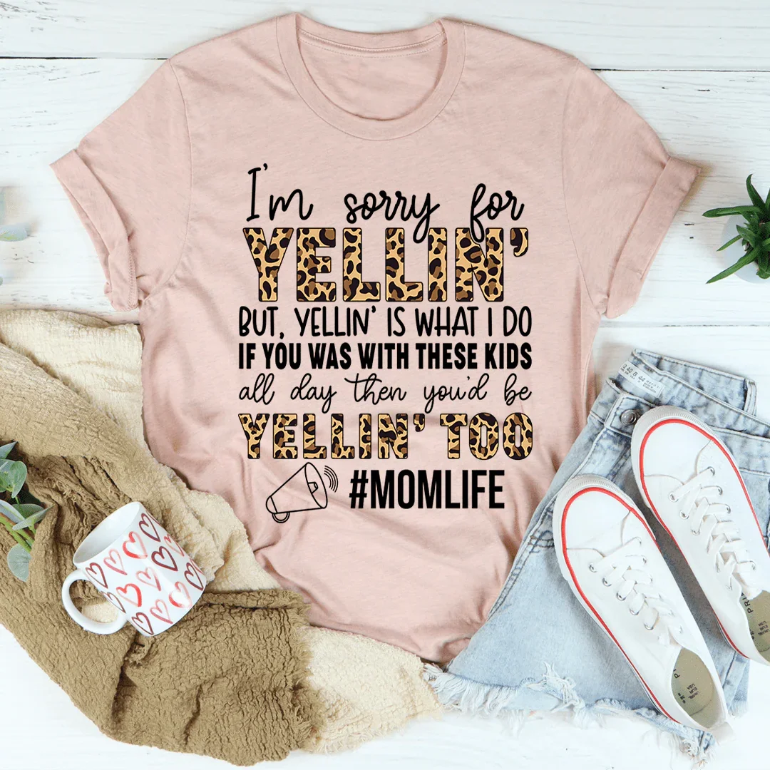 Lo siento por gritar, pero gritar es lo que hago. Camiseta de mamá
