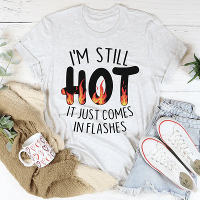 I'm Still Hot Tee - Flashes of Style