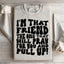 I'm That Friend Sweatshirt - Pray For You & Pull Up