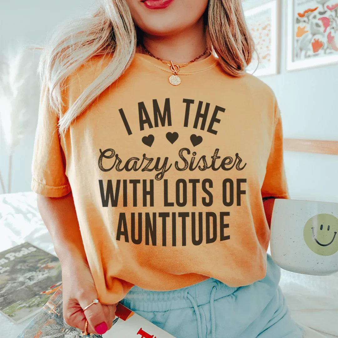 Camiseta "Soy la hermana loca con mucha tía"