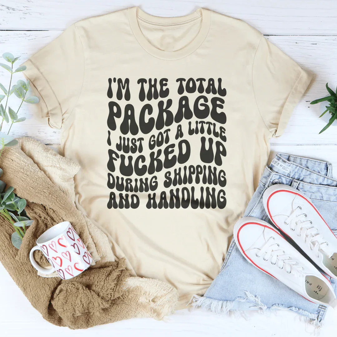 I'm The Total Package Tee - Embrace Your Quirks
