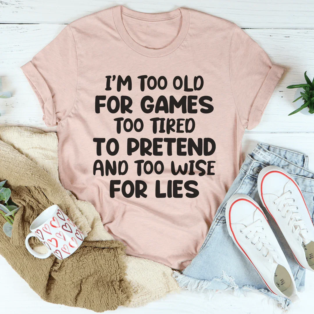 Camiseta "Soy demasiado mayor para los juegos"