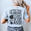 Too Thick to Argue Statement Tee