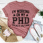 Estoy trabajando en mis proyectos de doctorado a medio terminar. Camiseta