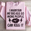 Je maintiens mes grands A Sweatshirt