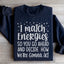 I Match Energies Sweatshirt