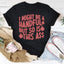 I Might Be A Handful But So Is This Tee