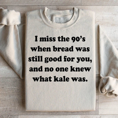 I Miss The 90's Sweatshirt