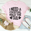I Need A Cocktail Hold The Tail Tee