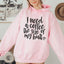 I Need A Coffee The Size Of My Butt Hoodie