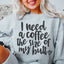 I Need A Coffee The Size Of My Butt Sweatshirt - Korvel